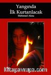 Yangında İlk Kurtarılacak