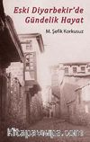 Eski Diyarbekir'de Gündelik Hayat