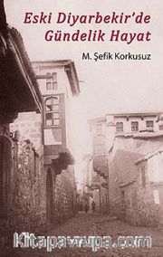 Eski Diyarbekir'de Gündelik Hayat