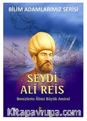 Seydi Ali Reis <br /> Denizlerin Büyük Alimi Büyük Amiral