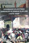 Diyarbakır Vilayetlerinde Ermeniler ve Ermeni Olayları (1878-1920)