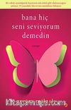 Bana Hiç Seni Seviyorum Demedin