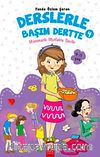 Matematik Mutfakta Sevilir / Derslerle Başım Dertte -4