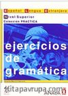 Ejercicios de Gramatica - Nivel Superior (İspanyolca Dilbilgisi - Üst Seviye)