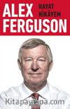 Alex Ferguson:  Hayat Hikayem