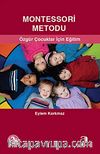Montessori Metodu / Özgür  Çocuklar İçin Eğitim
