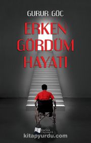 Erken Gördüm Hayatı