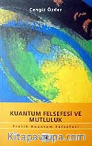 Kuantum Felsefesi ve Mutluluk