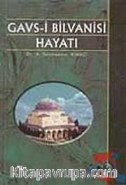 Gavs-i Bilvanisi Hayatı