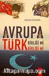 Avrupa Birliği mi Türk Birliği mi?