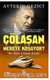 Çölaşan Nereye Koşuyor