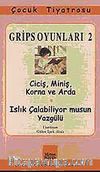 Grips Oyunları 2 & Ciciş, Miniş, Korna ve Arda / Islık Çalabiliyor Musun Yazgülü