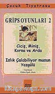 Grips Oyunları 2 <br /> Ciciş, Miniş, Korna ve Arda / Islık Çalabiliyor Musun Yazgülü