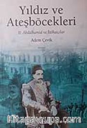 Yıldız ve Ateşböcekleri II.Abdülhamid ve İttihatçılar