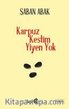 Karpuz Kestim Yiyen Yok