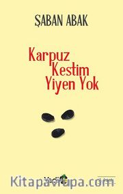 Karpuz Kestim Yiyen Yok