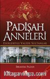 Padişah Anneleri Eserleriyle Valide Sultanlar