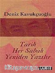 Tarih Her Sabah Yeniden Yazılır