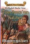 Tom Amca'nın Kulübesi (Çocuklar İçin Dünya Klasikleri)