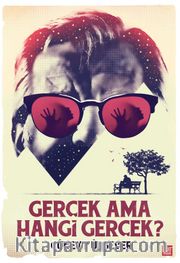 Gerçek Ama Hangi Gerçek ?