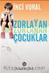 Zorlayan ve Zorlanan Çocuklar