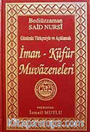 İman Küfür ve Muvazeneleri (Günümüz Türkçesiyle ve Açıklamalı)Nüsha Karşılaştırmalı
