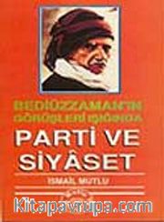Parti ve Siyaset (Bediüzaman'ın Görüşleri Işığında)küçük boy