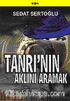 Tanrı'nın Aklını Aramak