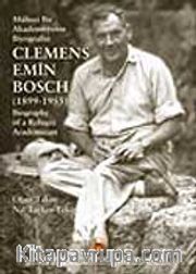 Mülteci Bir Akademisyenin Biyografisi Clemens Emin Bosch (1899 - 1955)