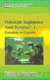Psikolojik Sağlığımızı Nasıl Koruruz?-I