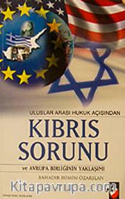 Uluslar Arası Hukuk Açısından Kıbrıs Sorunu ve Avrupa Birliğinin Yaklaşımı