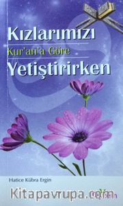 Kızlarımızı Kur'an'a Göre Yetiştirirken