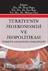 Türkiye'nin Jeoekonomisi ve Jeopolitikası