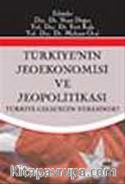 Türkiye'nin Jeoekonomisi ve Jeopolitikası