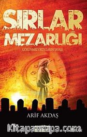 Sırlar Mezarlığı <br /> Görünmez Orduların Savaşı