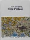 A Short History of Turkish - Islamic States (Excluding the Ottoman State)