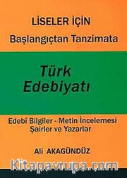 Başlangıçtan Tanzimata Türk Edebiyatı <br /> Edebi Bilgiler - Metin İncelemesi Şairler ve Yazarlar