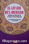 El-Lü'lüü Ve'l-Mercan & Buhari ve Müslim'in İttifak Ettiği Hadisler (İthal Kağıt)