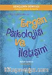 Anne Baba ve Öğretmenler İçin <br /> Ergen Psikolojisi ve İletişim