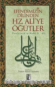 Efendimizin Dilinden Hz. Ali'ye Öğütler