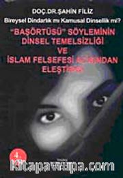 "Başörtüsü" Söyleminin Dinsel Temelsizliği ve İslam Felsefesi Açısından Eleştirisi