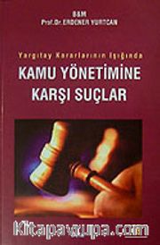 Kamu Yönetimine Karşı Suçlar <br /> Yargıtay Kararının Işığında