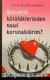 Şehvetin Kötülüklerinden Nasıl Korunabilirim?