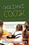 Okuldaki Çocuk & Eğitimi ve Gelişimiyle 7-12 Yaş Çocuğu