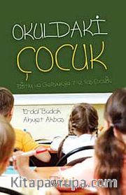 Okuldaki Çocuk <br /> Eğitimi ve Gelişimiyle 7-12 Yaş Çocuğu