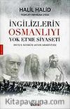 İngilizlerin Osmanlıyı Yok Etme Siyaseti & Musul-Kerkürk-Mısır-Arabistan