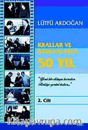 Krallar ve Başkanlarla 50 Yıl 2. Cilt