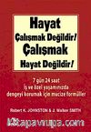 Hayat Çalışmak Değildir! Çalışmak Hayat Değildir!