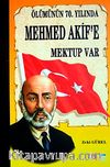 Ölümünün 70. Yılında Mehmed Akif'e Mektup Var