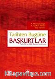 Tarihten Bugüne Başkurtlar <br /> Tarih Dil ve Kültür Üzerine İncelemeler